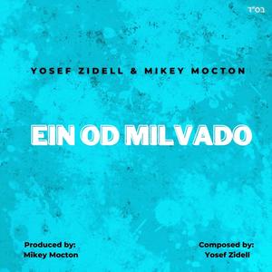 Ein Od Milvado (feat. Mikey Mocton)