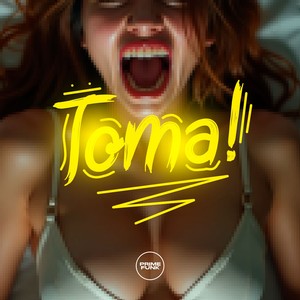Toma! (Explicit)