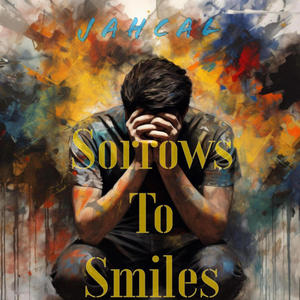 Sorrows To Smiles (feat. Timeless)