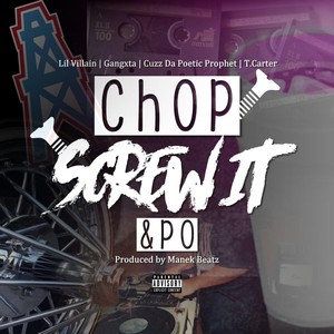Chop Screw It & Po (feat. Gangxta, Cuzz da Poetic Prophet & T.Carter) (Explicit)