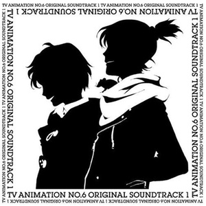 TV ANIMATION NO.6 ORIGINAL SOUNDTRACK 1 (TV动画《未来都市NO.6》原声带1)