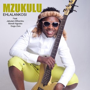 Ehlalankosi(feat. Gugu Zulu, Mondli Ngcobo & Jabulani Mthembu)