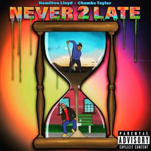 Never 2 Late (Explicit)