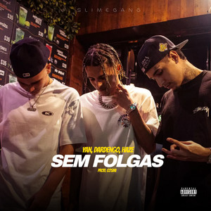 Sem Folgas (Explicit)