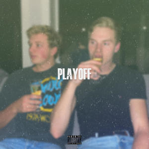 Playoff (feat. Robsta) [Explicit]