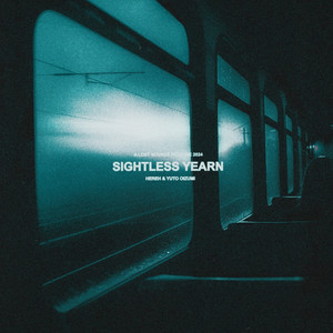 sightless yearn (sped up)