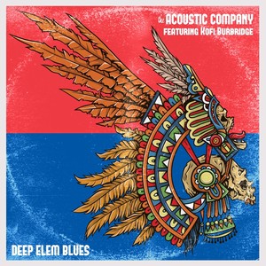 Deep Elem Blues(feat. Kofi Burbridge)