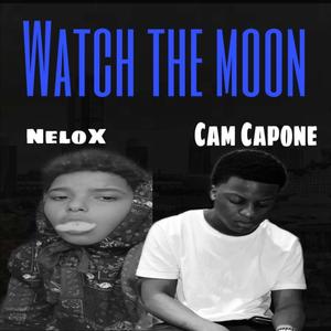 Watch the moon (feat. Cam Capone) [Explicit]