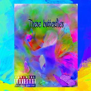 These butterflies (feat. MasterGetUchies) [Explicit]