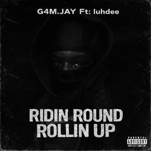 RIDIN ROUND ROLLIN UP (feat. luhdee) (Explicit)