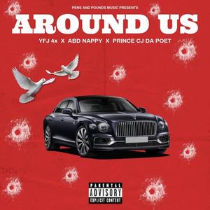 Around Us (feat. ABD Nappy & YFJ4x) [Explicit]