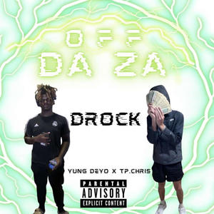 OFF DA ZA (feat. Yung Deyo & tp.chris) [Explicit]