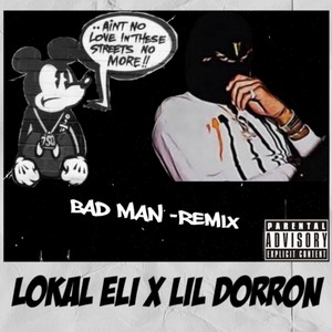 BAD MAN (feat. Lil Dorron) [Remix] [Explicit]