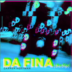 Da Fina (Da Dip) (Explicit)