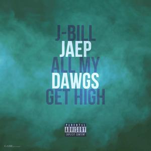 All My Dawgs Get High (Explicit)