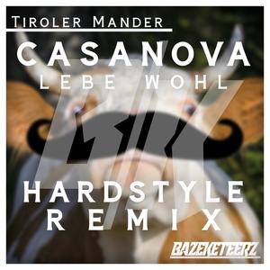 Casanova Lebe Wohl (Bazeketeerz Remix)