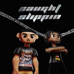 CAUGHT SLIPPIN (feat. 645AR) (Explicit)