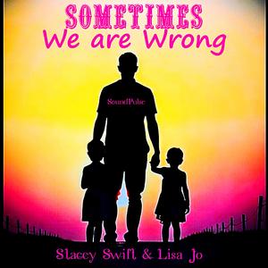 Sometimes We are Wrong