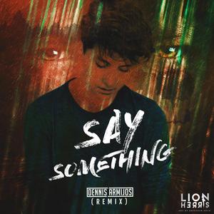Say Something (Dennis Armijos Remix)