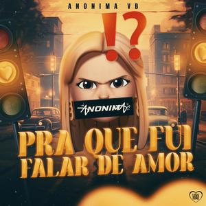 PRA QUE EU FUI FALAR DE AMOR (Explicit)