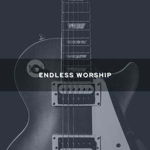 Endless Worship (Instrumental Version)