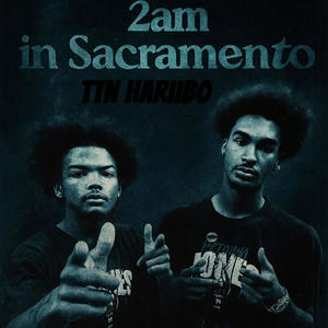 2am In Sacramento (Explicit)