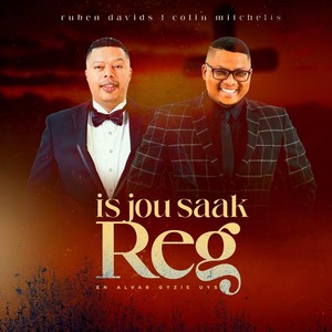 Is jou saak reg (feat. Colin Mitchells & Alvar Gyzie Uys)