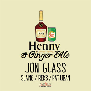 Henny & Gingerale