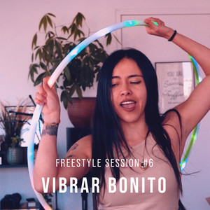 Freestyle Session #6 Vibrar Bonito (Explicit)