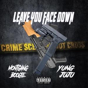Leave You Face Down (feat. Yung JuJu) (Explicit)