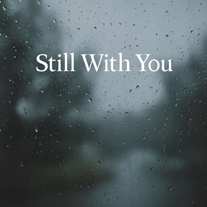 Still With You