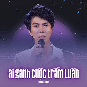 Ai Gánh Cuộc Trầm Luân