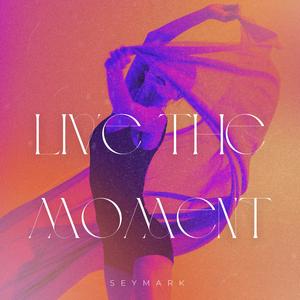 Live The Moment