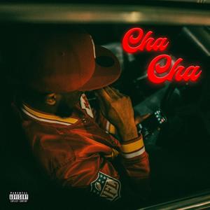 Cha Cha (Explicit)