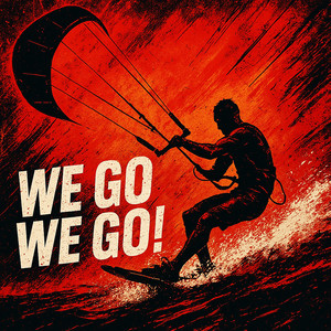 We Go We Go!