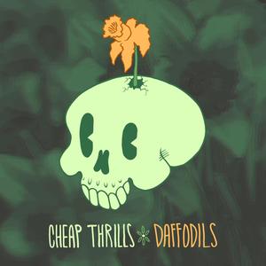 Cheap Thrills & Daffodils (Explicit)