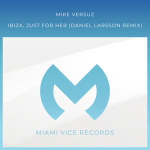 Ibiza, Just For Her (Daniel Larsson Remix)