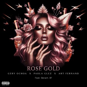 Rose Gold (Explicit)