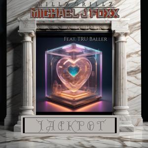 Jackpot (feat. Michael J Foxx & Tru Baller) (Explicit)