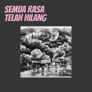 Semua Rasa Telah Hilang