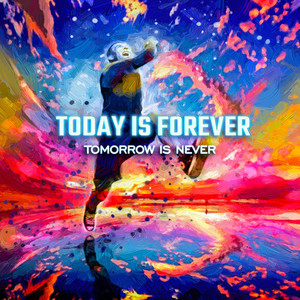 Today Is Forever