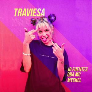 Traviesa (feat. JD Fuentes & MYCKEL) (Special Edition) (Explicit)