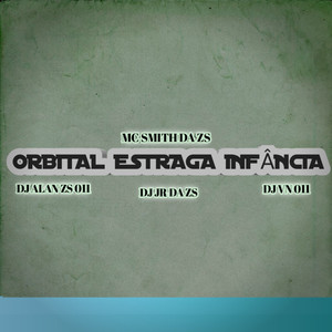 ORBITAL ESTRAGA INFÂNCIA (Explicit)