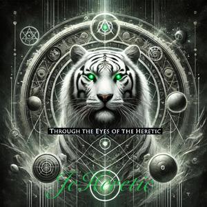 Through The Eyes of The Heretic (Explicit)