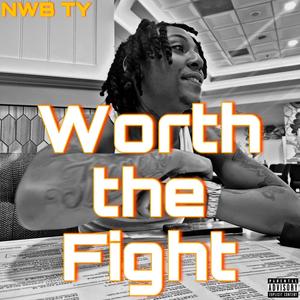 Worth the Fight (Explicit)