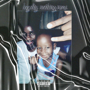 loyalty, nothing more (Explicit)