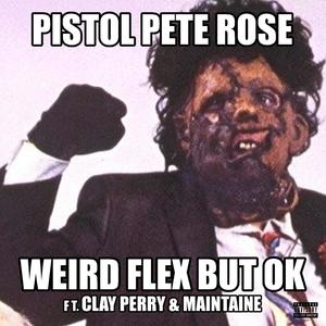 Weird Flex But OK (feat. Clay Perry & Maintaine) (Explicit)