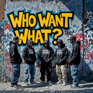 Who Want What? (Explicit)