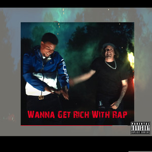 Wanna Get Rich With Rap (Explicit)