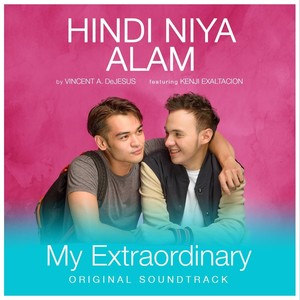 Hindi Niya Alam (My Extraordinary) [Original Soundtrack] [feat. Kenji Exaltacion]